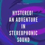 Hystereo!: An Adventure in Stereophonic Sound