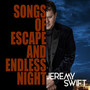 Songs of Escape and Endless Night