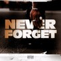 Never Forget (Explicit)