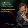 Leo Brouwer: Complete Works For Guitar Ensemble