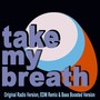 Take My Breath