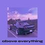 Above Everything (Explicit)