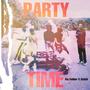 Party Time (feat. Shtick) [Explicit]