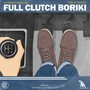 Full Clutch Boriki