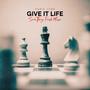 GIVE IT LIFE (Explicit)