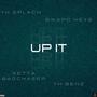 UP IT (feat. Gwapo Keyz, SETTA BAGCHASER & YK Benz) [Explicit]