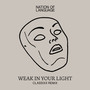 Weak In Your Light (Classixx Remix)