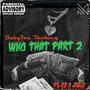 Who That, Pt. 2 (feat. J.U.E-Z & C3) [Explicit]