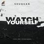 Watch Yourself (Explicit)