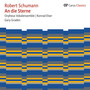 Robert Schumann: An die Sterne (Carus Classics)