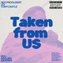 Taken From US (Explicit)