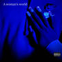 A Woman's World (Explicit)