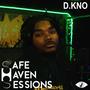 Safe Haven Sessions: D.kno (Explicit)