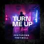 TURN ME UP (feat. TreyWill) [Explicit]