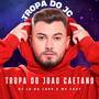 TROPA DO JOAO CAETANO (Explicit)