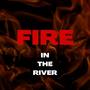 Fire in the river