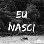 Eu Nasci (feat. Sasquatch) [Explicit]