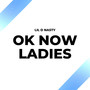 Ok Now Ladies (Explicit)