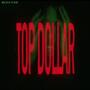 Top Dollar (Explicit)