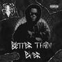 BETTER THAN EVER (Explicit)