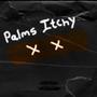 Palms Itchy (Explicit)
