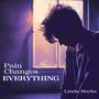 Pain Changes Everything