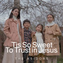 Tis so Sweet to Trust in Jesus