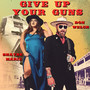 Give Up Your Guns (feat. SHAYNE MARIE) [Explicit]
