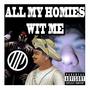 all my homies wit me (feat. Hydracoque) [Explicit]