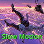 Slow Motion (Explicit)