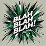 Blah Blah Blah! (Explicit)