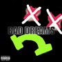 BAD DREAMS