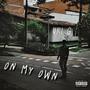 On My Own (Explicit)