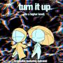 Turn It Up (feat. AstroKid) [Mastered]