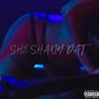 SHE SHAKIN' DAT (feat. TRAVIS THE LEO) [Explicit]