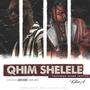 Qhim Shelele (feat. Globe Trotter) [Explicit]