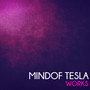 Mindof Tesla Works