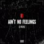 Ain't No Feelings (Explicit)