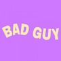 Bad Guy (Cover: Billie Eilish)