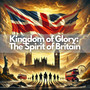 Kingdom of Glory: The Spirit of Britain