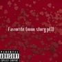 Favorite (Mon story Pt. 3) [Explicit]