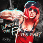 Where the **** is the Fun? (Explicit)