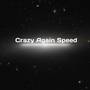 Crazy Again Speed (Explicit)