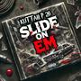 SLIDE ON EM (Explicit)