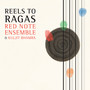 Reels to Ragas