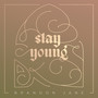 Stay Young (Explicit)