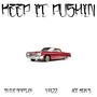 Keep It Pushin' (feat. Trizz) [Explicit]