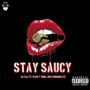 Stay Saucy (feat. Flow T)