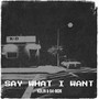 Say What I Want (Explicit)