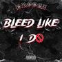 Bleed Like I Do (Explicit)
